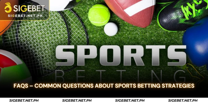 common questions about sports betting strategies