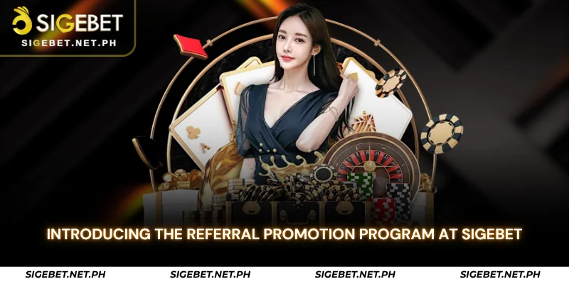 introducing the referral promotion program at sigebet