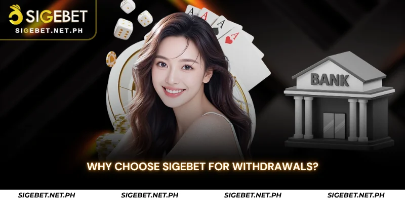 why choose sigebet for withdrawals?